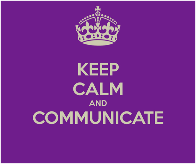 Keep calm and Communicate