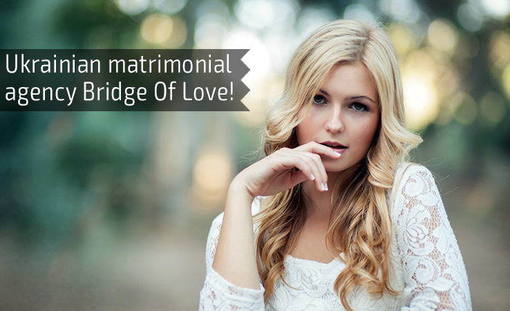Ukrainian matrimonial agency Bridge Of Love