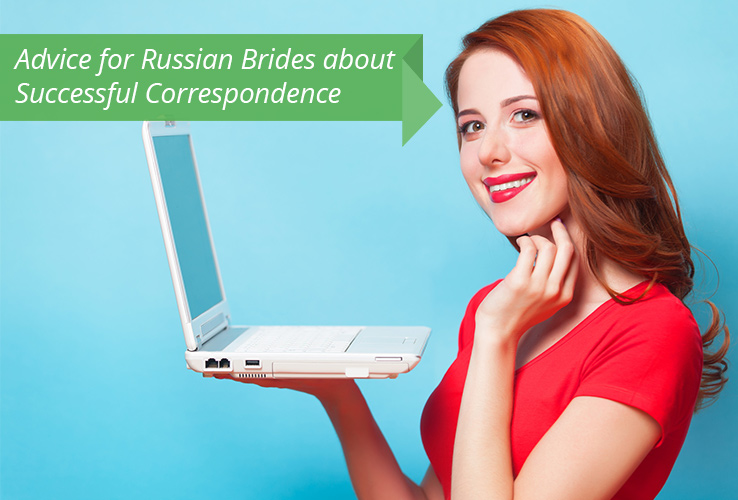 Advice for Russian Brides about Successful Correspondence