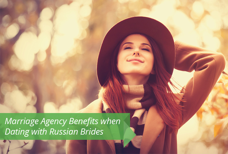 Marriage Agency Benefits when Dating with Russian Brides