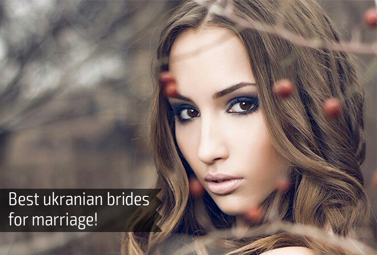 Best ukranian brides for marriage!