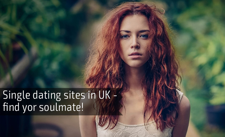 Single dating sites in UK - find yor soulmate