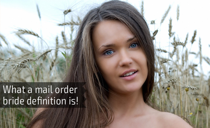 What a mail order bride definition is