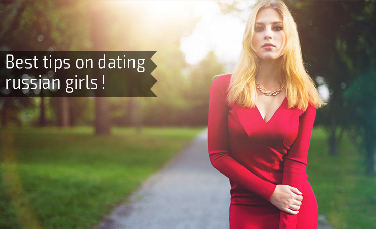 Best tips on dating russian girls