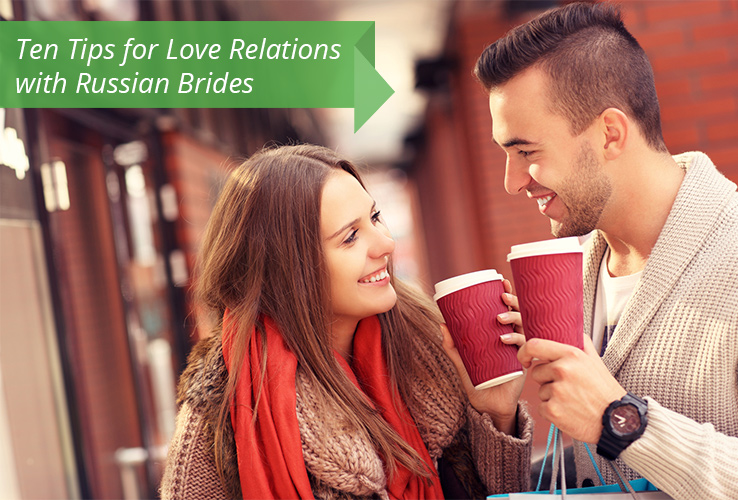 Ten Tips for Love Relations with Russian Brides