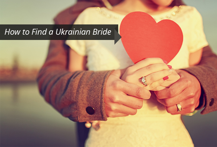 How to Find a Ukrainian Bride
