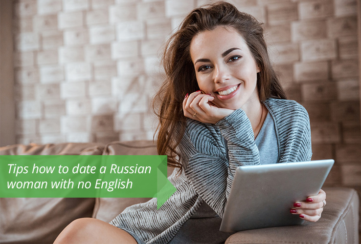 Tips how to date a Russian woman with no English
