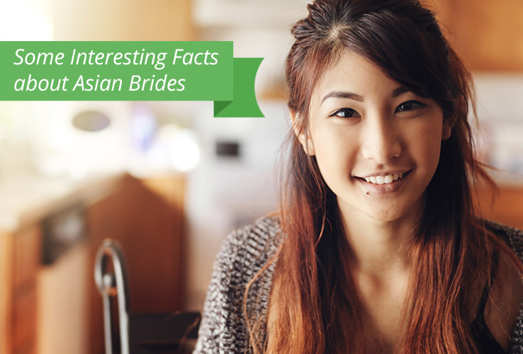 Some Interesting Facts about Asian Brides